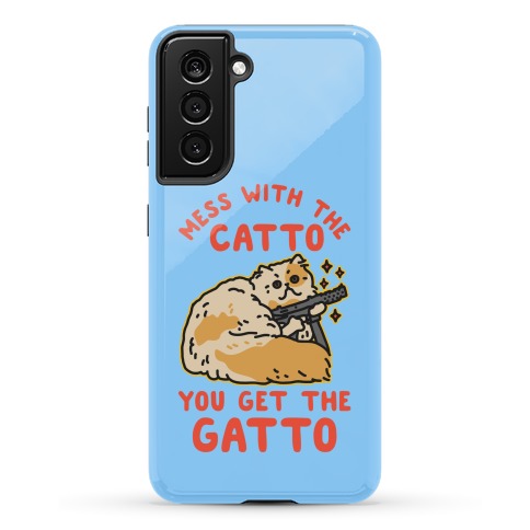 Mess with the Catto You Get the Gatto Phone Case